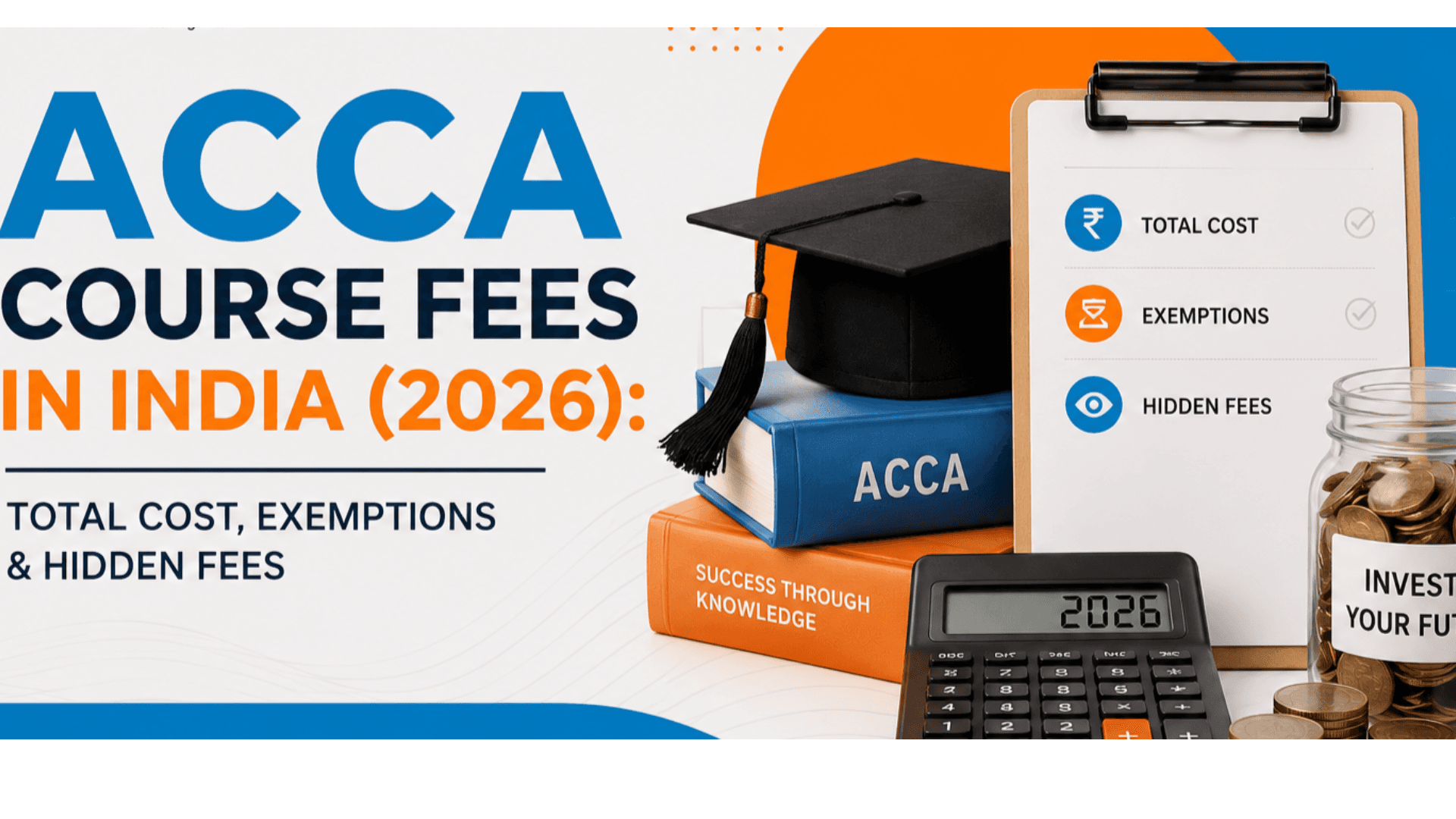 ACCA Course Fees in India (2026): Total Cost, Exemptions & Hidden Fees Explained
