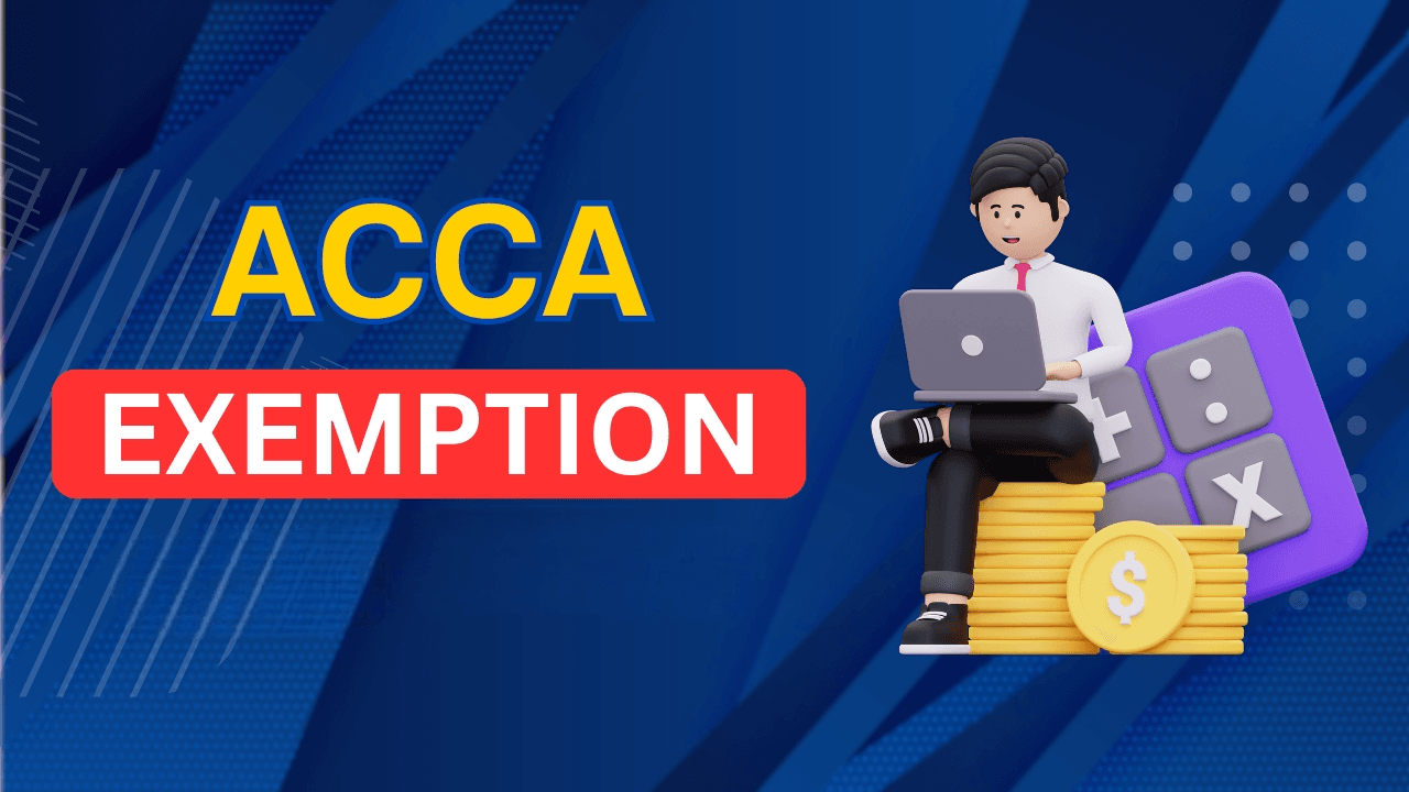 ACCA Exemptions Explained: The Ultimate Guide for B.Com, MBA, and CA Students (Efficiency & Eligibility)